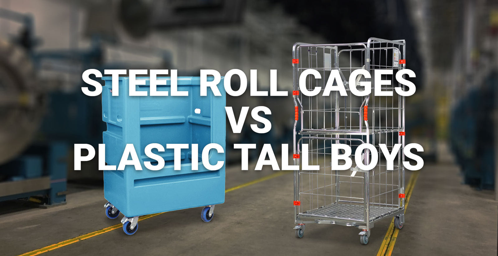 Steel Roll Cages vs Plastic Tall Boys: Why Steel Roll Cages Are the Better Choice in Commercial Laundries